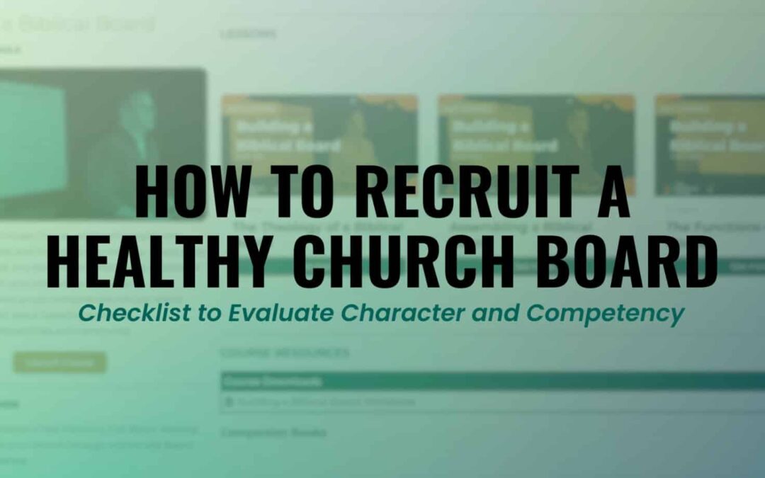 How to Recruit a Healthy Church Board