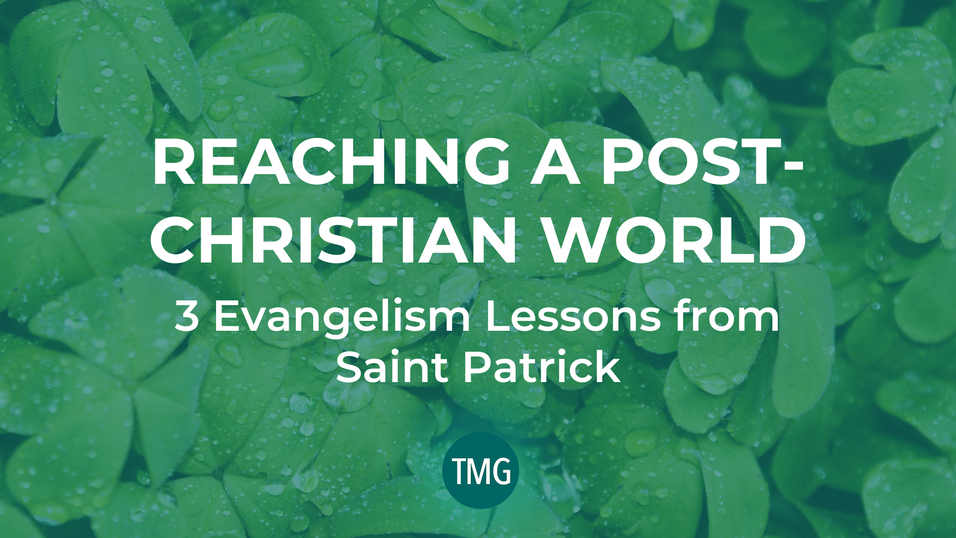 reaching-a-post-christian-world-three-evangelism-lessons-from-saint-patrick-header-image reaching-a-post-christian-world-three-evangelism-lessons-from-saint-patrick-header-image