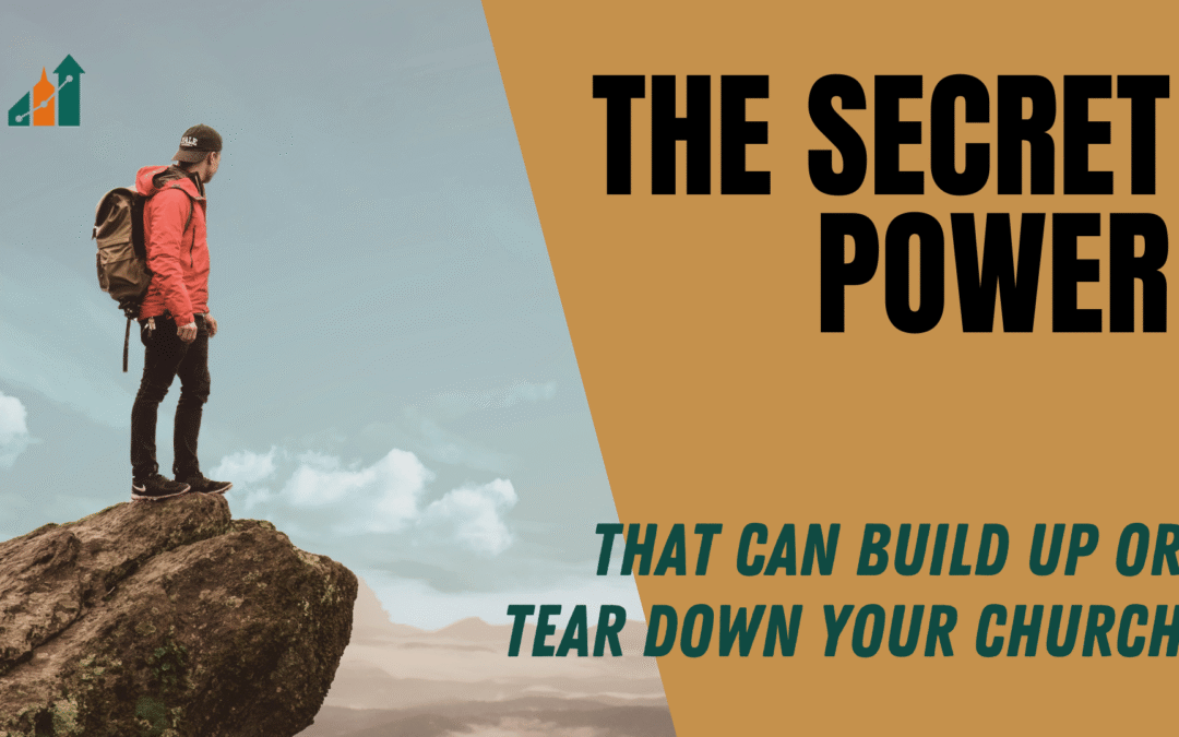 The Secret Power That Can Build Up or Tear Down Your Church