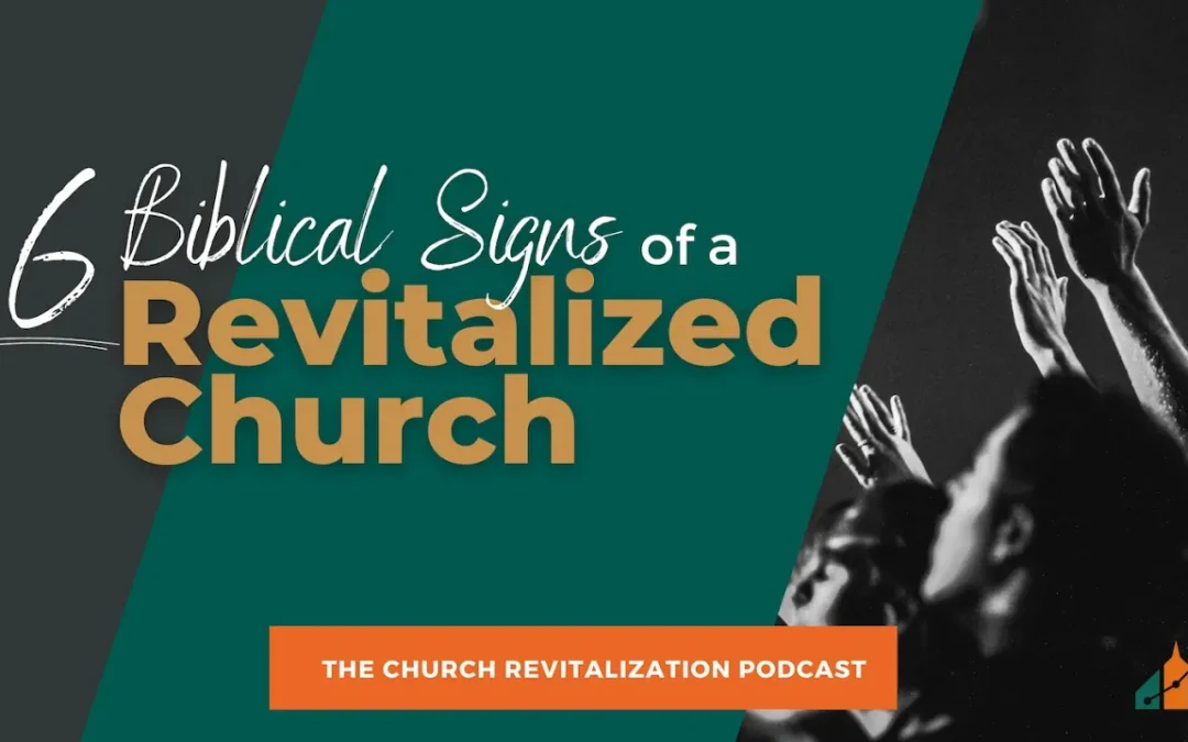 Six Biblical Signs of a Revitalized Church