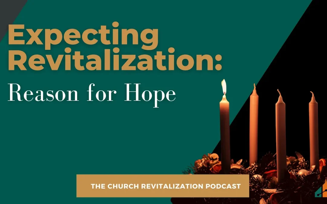 Expecting Revitalization: Reason for Hope