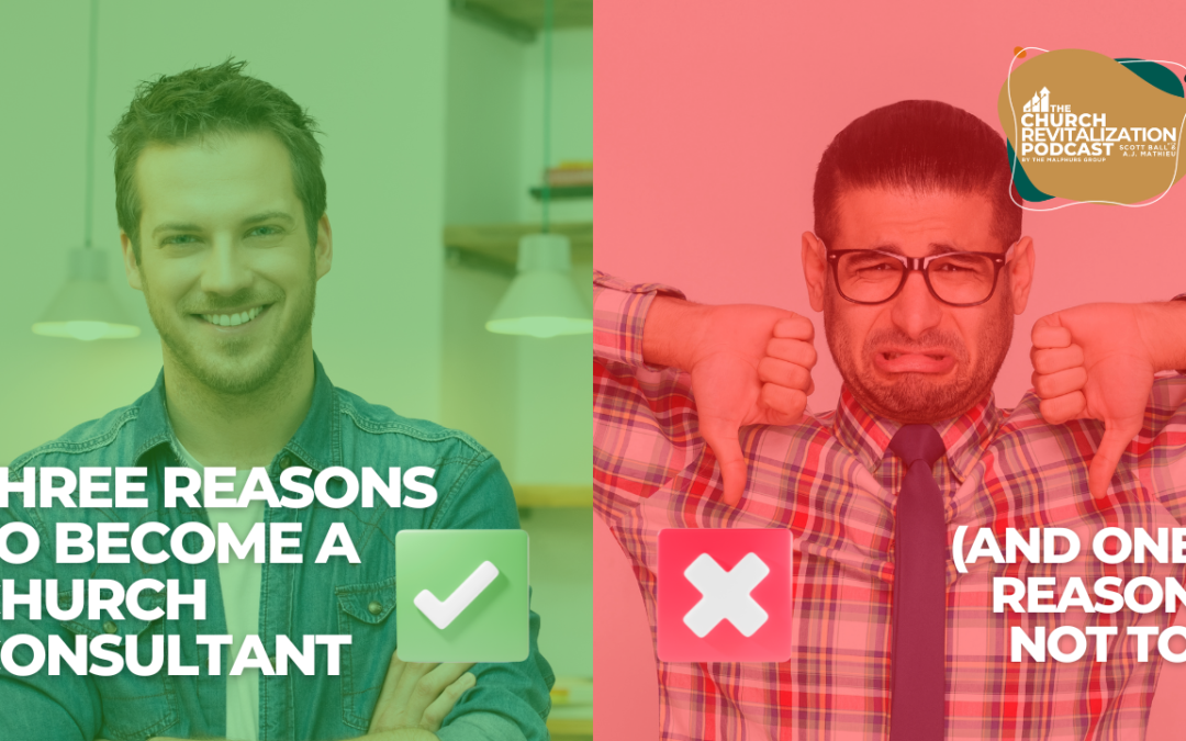 Three Reasons to Become a Church Consultant (and One Reason You Shouldn’t)