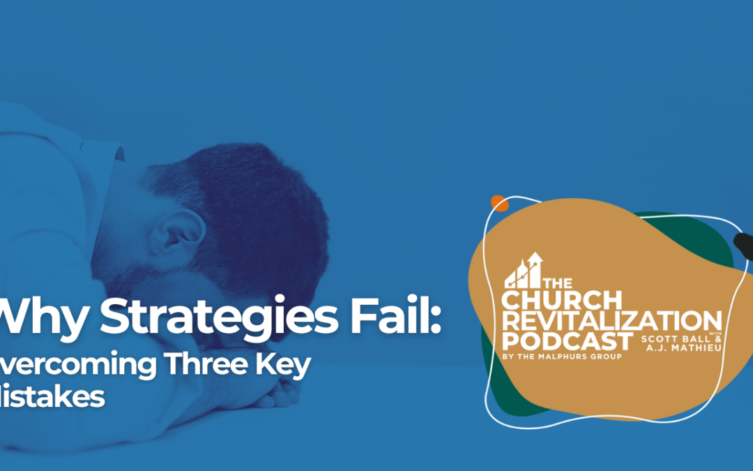 Why Strategies Fail: Overcoming Three Key Mistakes