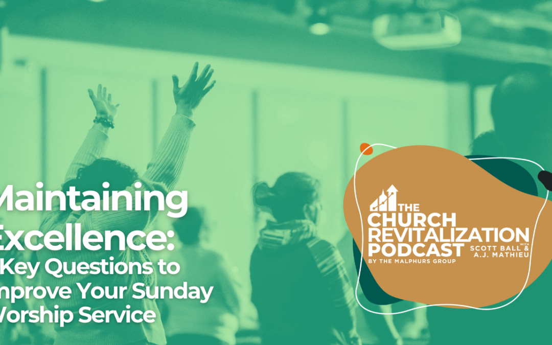 Maintaining Excellence: 3 Key Questions to Improve Your Sunday Worship Service