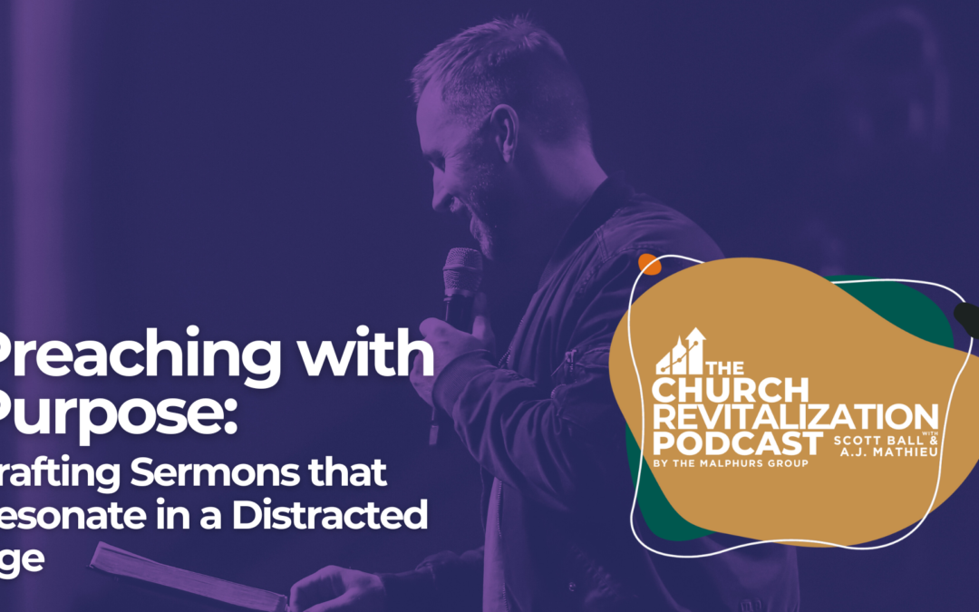 Preaching with Purpose: Crafting Sermons that Resonate in a Distracted Age