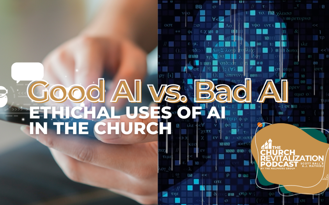 Good AI vs. Bad AI: Ethical Ways for Churches to Use Artificial Intelligence
