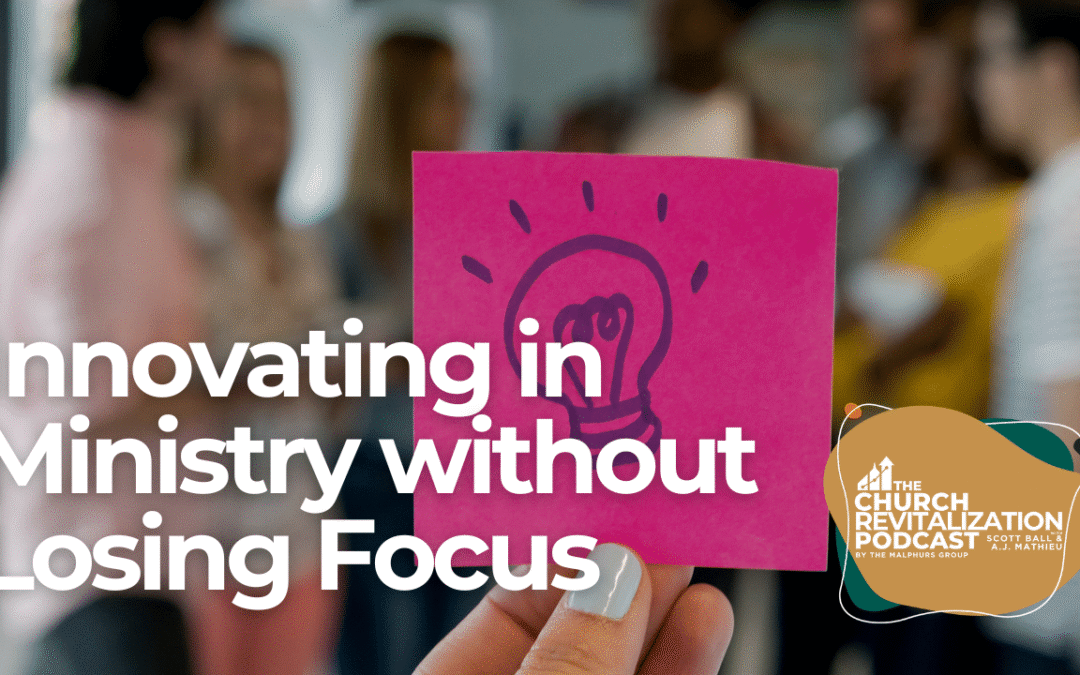 Innovating in Ministry without Losing Focus