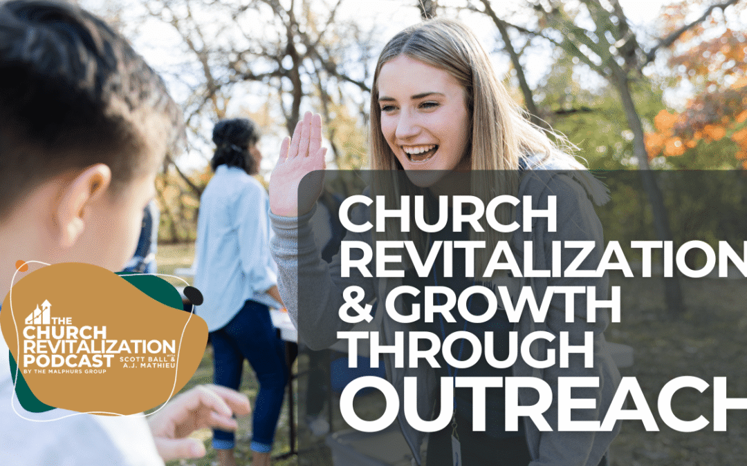 Revitalization through Outreach: 3 Steps to Becoming an Externally Focused Church