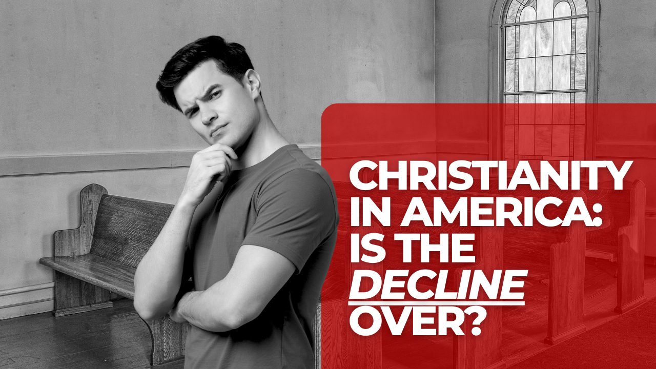 Christianity in America: Is the Decline Over?