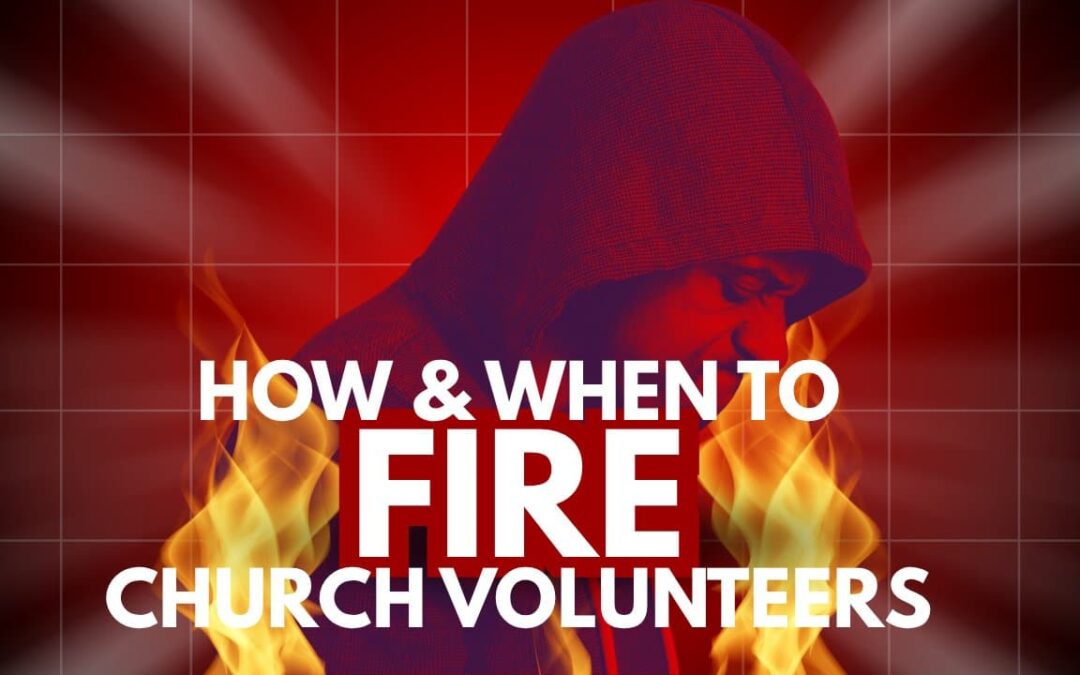 How to Fire Church Volunteers: A Pastor’s Complete Guide to Difficult Decisions