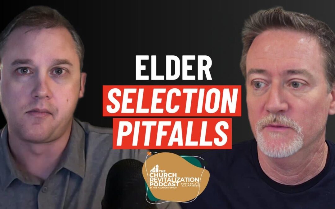 How to Select Church Elders: Avoiding 3 Critical Mistakes in Elder Selection