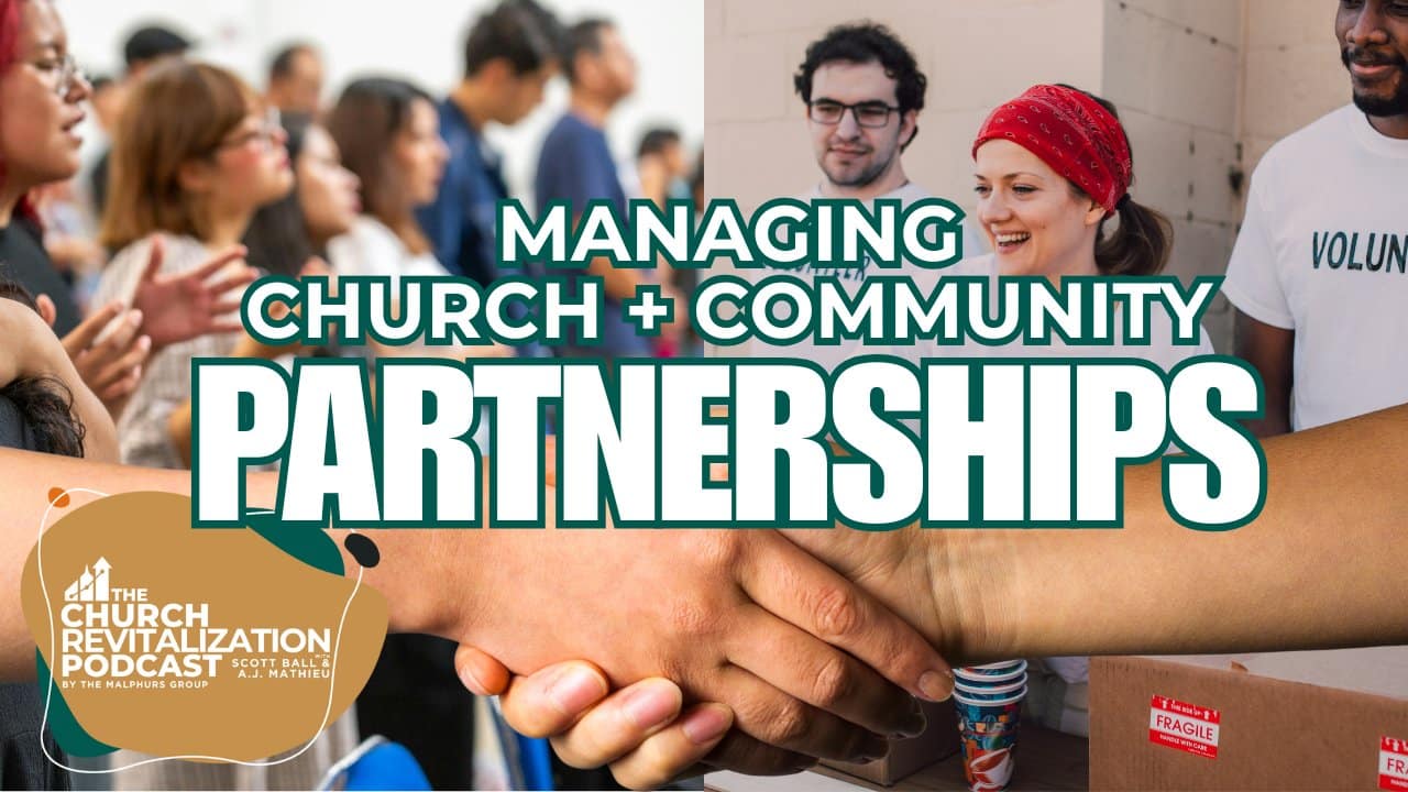 Church-Revitalization-Health-Growth-Discipleship_The-Malphurs-Group Managing-Church-and-Community-Partnerships-for-Evangelism-and-Discipleship How to manage church and community partnerships for evangelism and discipleship from The Malphurs Group, an organization helping with Church Revitalization, Health, Growth, and Discipleship Resources