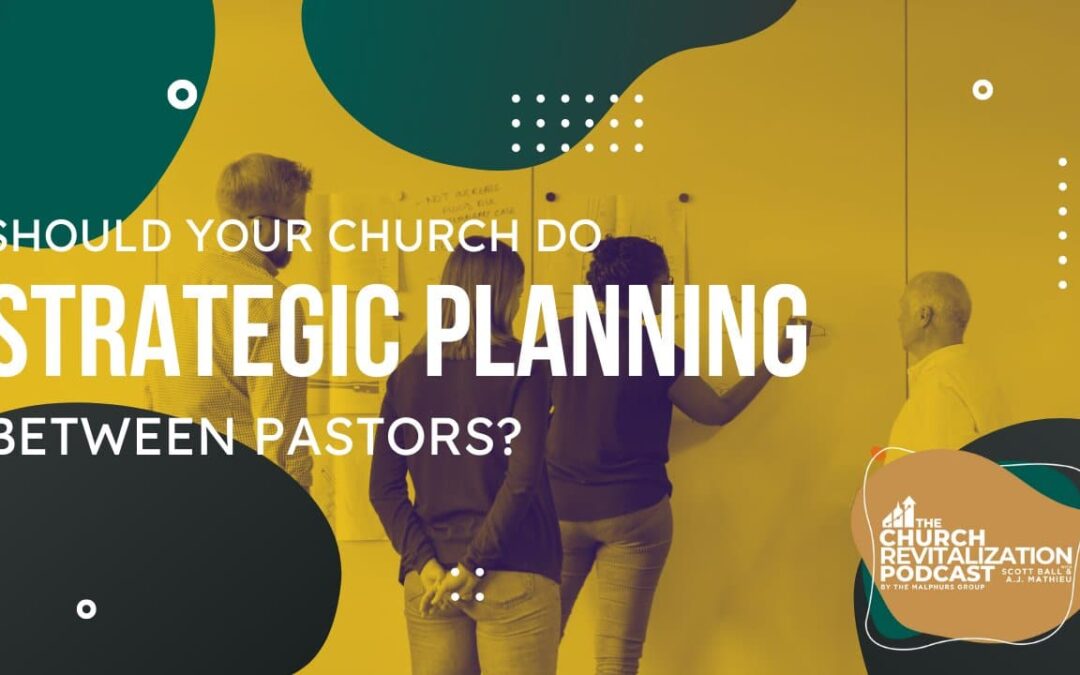 Should Churches Do Strategic Planning During a Pastoral Transition?