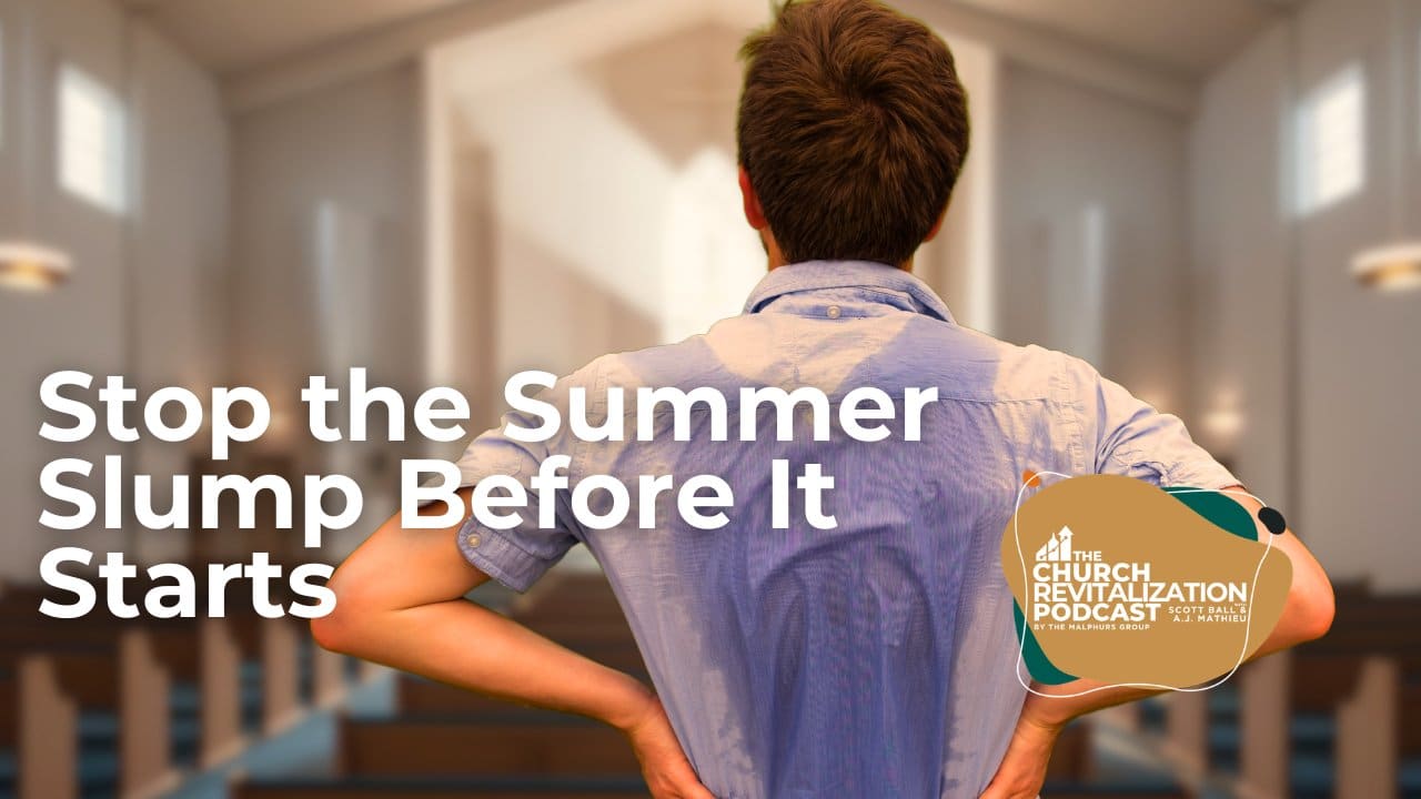 Church summer planning strategy from The Malphurs Group, an organization helping with Church Revitalization, Health, Growth, and Discipleship Resources